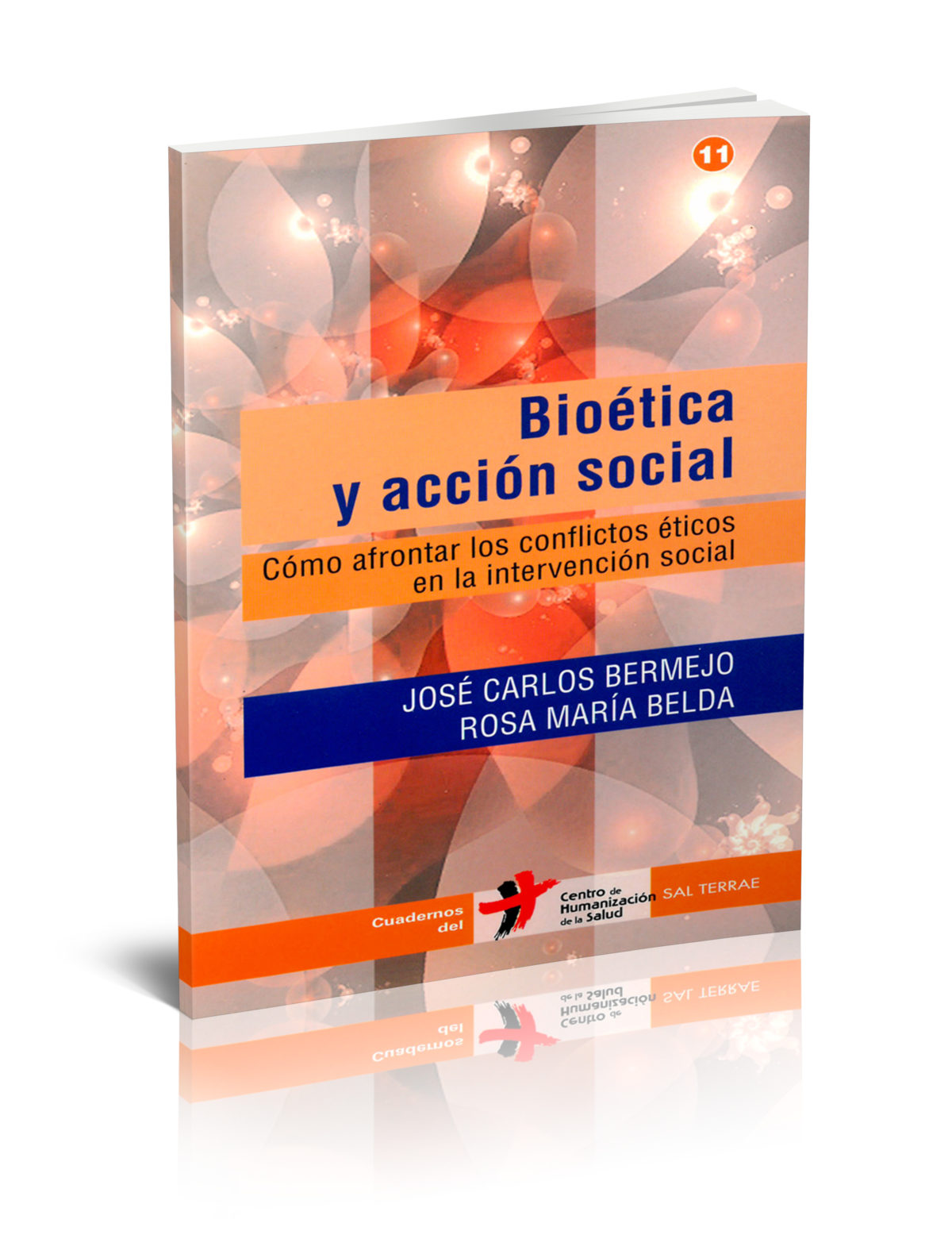 Bioética y acción social. Cómo afrontar los conflictos éticos en la intervención social.