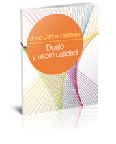 «Duelo y espiritualidad», nueva publicación de José Carlos Bermejo, editorial Sal Terrae