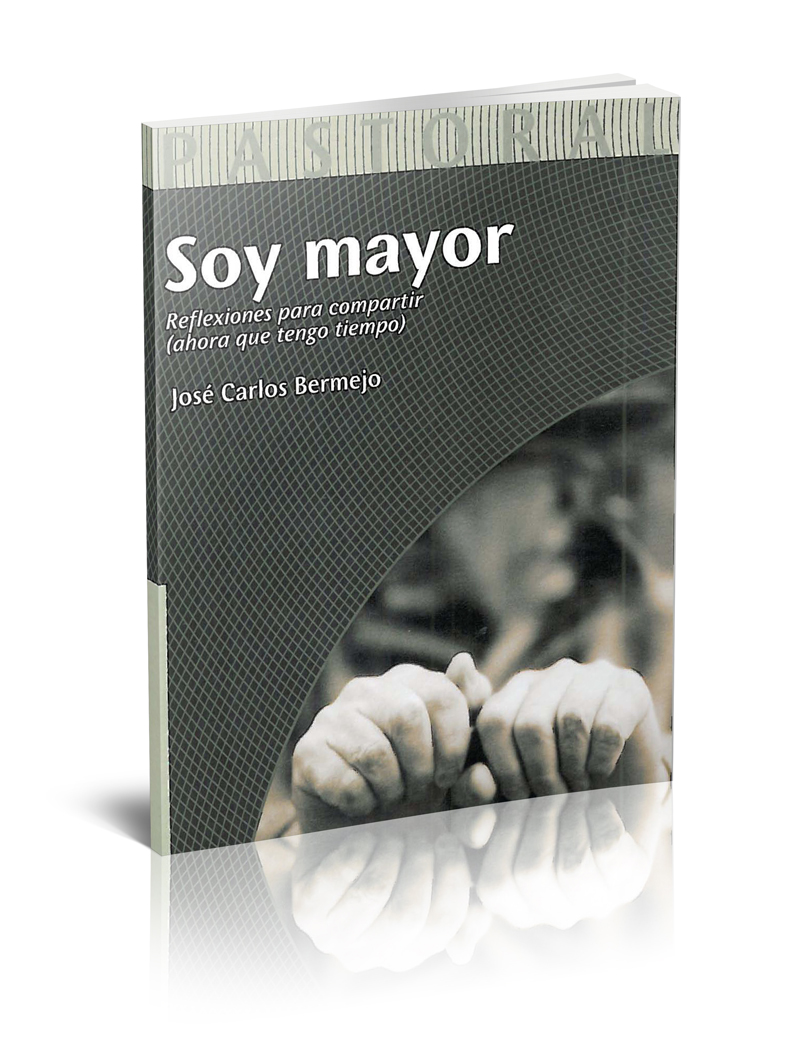 Soy mayor. Reflexiones para compartir (ahora que tengo tiempo)