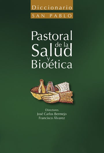 Diccionario Pastoral de la Salud y Bioética